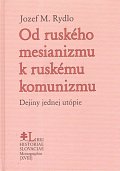 Od ruského mesianizmu k ruskému komunizmu