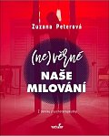 (Ne)věrné naše milování - Z deníku psychoterapeutky