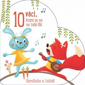 Karolínka a Lukáš - 10 věcí, které se mi na tobě líbí