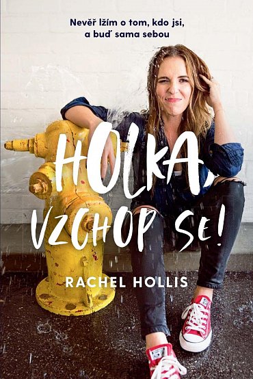 Náhled Holka, vzchop se! - Nevěř lžím o tom, kdo jsi, a buď sama sebou