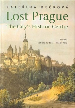 Lost Prague - The City’s Historic Centre
