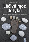 Léčivá moc dotyků - Akupresura chodidel, Masáž shiatsu, Jiné formy masáže