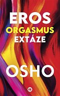 Eros, orgasmus, extáze
