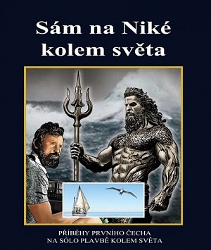 Sám na Niké kolem světa - Příběhy prvního Čecha na sólo plavbě kolem světa