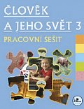 Člověk a jeho svět 3 - pracovní sešit - 3. ročník