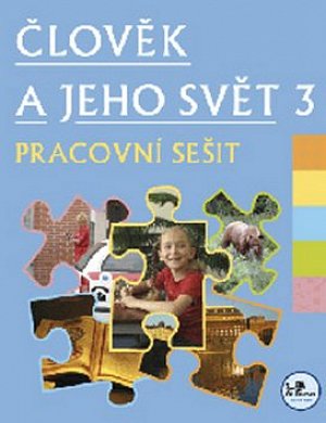 Člověk a jeho svět 3 - pracovní sešit - 3. ročník