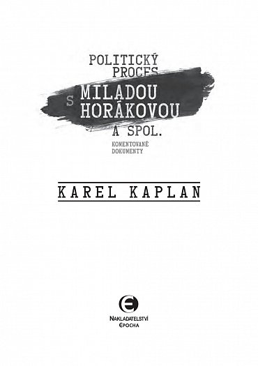 Náhled Politický proces s Miladou Horákovou a spol. - Komentované dokumenty