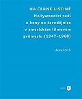 Na černé listině - Hollywoodští rudí a hony na čarodějnice v americkém filmovém průmyslu (1947-1960)