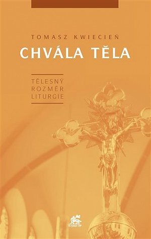 Chvála těla - Tělesný rozměr liturgie