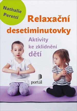 Relaxační desetiminutovky - Aktivity ke zklidnění dětí