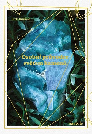 Osobní průvodce světem kamenů - Využijte pro sebe sílu přírody