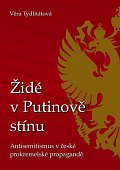 Židé v Putinově stínu - Antisemitismus v české prokremelské propagandě