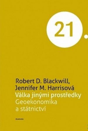 Válka jinými prostředky - Geoekonomika a státnictví