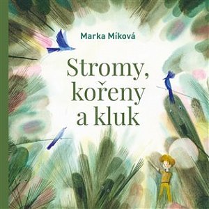Stromy, kořeny a kluk - CDmp3 (Čte Marka Míková)
