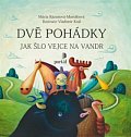 Dvě pohádky - Jak šlo vejce na vandr, Tři prasátka