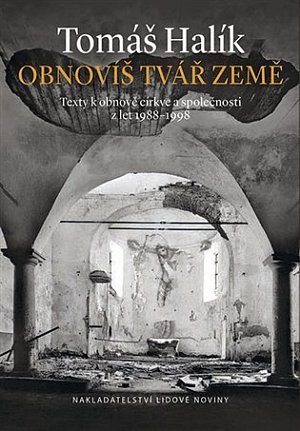 Obnovíš tvář země - Texty k obnově církve a společnosti z let 1989-1998