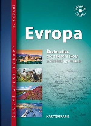 Evropa - Školní atlas pro základní školy a víceletá gymnázia, 4.  vydání