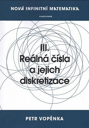 Nová infinitní matematika: III. Reálná čísla a jejich diskretizace