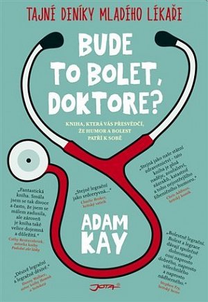 Bude to bolet, doktore? - Tajný deník mladého lékaře