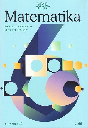 Pracovní sešit matematiky pro 6. ročník 2. díl