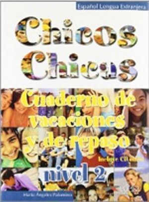 Chicos Chicas 2: Cuaderno de vacaciones y repaso + CD