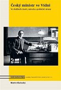 Český ministr ve Vídni - Ve službách císaře, národa a politické strany