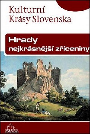 Hrady, nejkrásnější zříceniny - Kulturní Krásy Slovenska