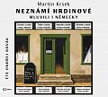 Neznámí hrdinové  mluvili i německy (audiokniha)