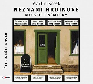 Neznámí hrdinové  mluvili i německy (audiokniha)