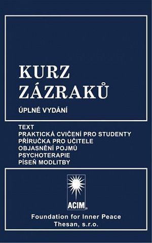 Kurz zázraků - Text, Praktická cvičení pro studenty, Příručka pro učitele, Objasnění pojmů, Psychoterapie, Píseň modlitby