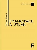 Emancipace a útlak - Kapitoly z politické filosofie
