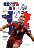 Cesta do Francie. Průvodce pro české fanoušky