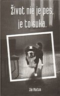 Život nie je pes, je to suka (slovensky)