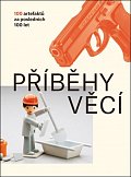 Příběhy věcí - 100 artefaktů za posledních 100 let