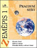 Zeměpis 1 - Pracovní sešit - Planeta Země, glóbus a mapa, přírodní složky a oblasti Země