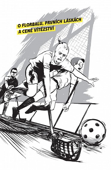 Náhled Každý má svou lajnu - O florbalu, prvních láskách a ceně vítězství