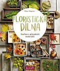 Floristická dílna - Tvoříme z přírodních materiálů