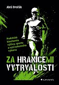 Za hranicemi vytrvalosti - Praktická biochemie výživy, sportu a vytrvalostního výkonu