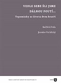 Vedle sebe šli jsme dávnou poutí... - Vzpomínky ze života dvou bratří