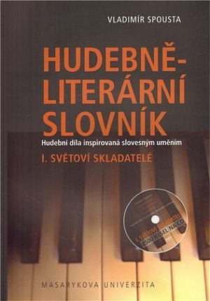 Hudebně-literární slovník. Hudební díla inspirovaná slovesným uměním: Světoví skladatelé. I. díl slovníkové trilogie