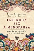 Tantrický sex a menopauza - praktiky pro spirituální a sexuální obnovu
