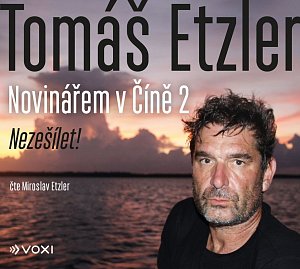 Novinářem v Číně 2 - Nezešílet! - CDmp3 (Čte Miroslav Etzler)