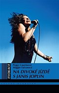 Na divoké jízdě s Janis Joplin - Párkrát jsem měla trochu problémy