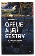 Ofélie a její sestry - Motiv utonulé dívky v evropské a české poezii