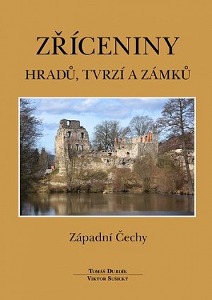 Zříceniny hradů, tvrzí a zámků - Západní Čechy, 2.  vydání