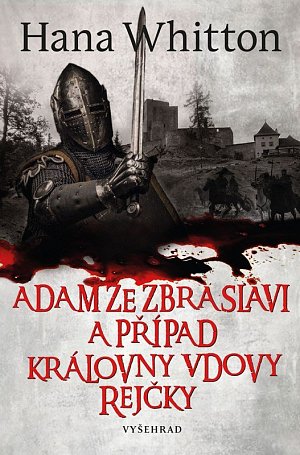 Adam ze Zbraslavi a případ královny vdovy Rejčky - V královských službách 2