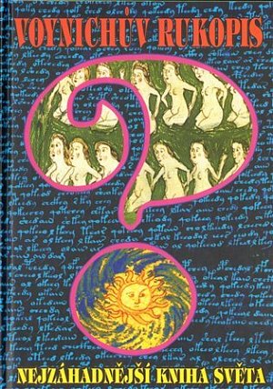 Voynichův rukopis - Nejzáhadnější kniha světa