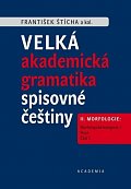 Velká akademická gramatika spisovné češtiny II. díl Morfologie: Morfologické kategorie / Flexe