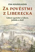 Za pověstmi z Liberecka