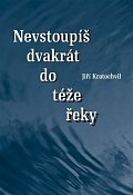 Nevstoupíš dvakrát do téže řeky